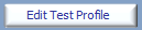 7. Edit Test Profile Button